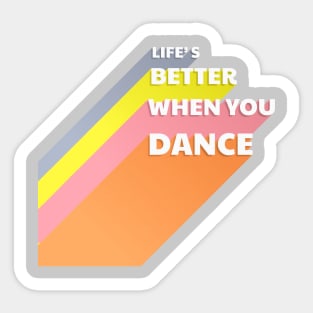 Life is better when you dance - typography Sticker